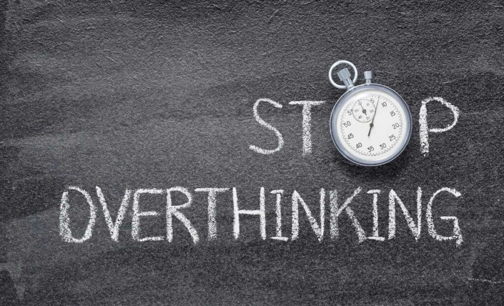 Practical Strategies To Deal With Overthinking
