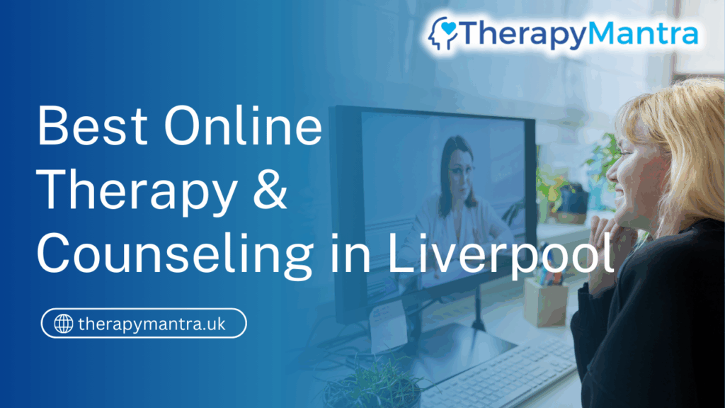 Online Therapy in Liverpool